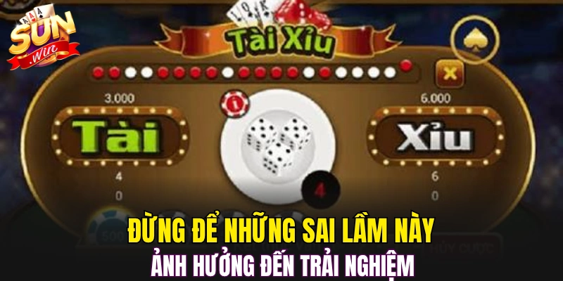 Đừng để những sai lầm này ảnh hưởng đến trải nghiệm 