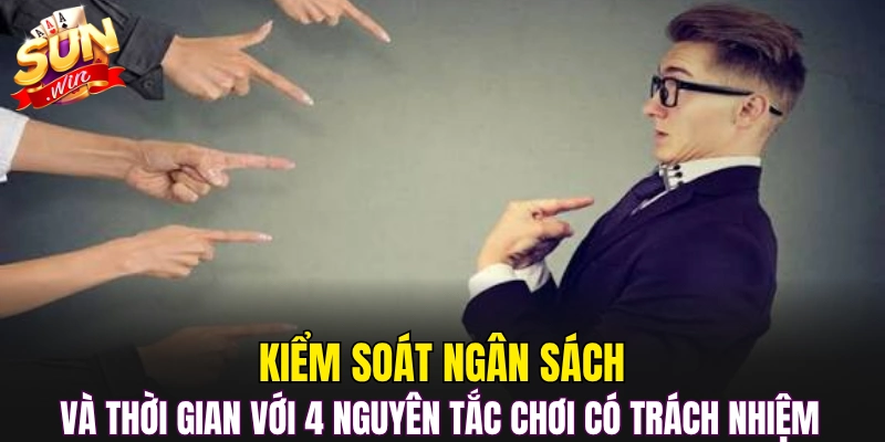 Kiểm soát ngân sách và thời gian với 4 nguyên tắc chơi có trách nhiệm 